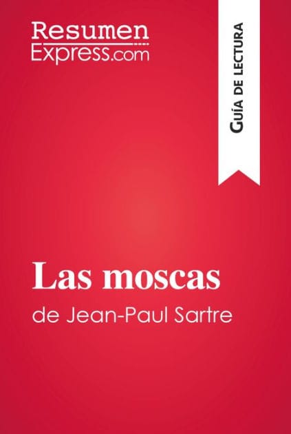 Las moscas de Jean-Paul Sartre (Guía de lectura): Resumen y análisis completo