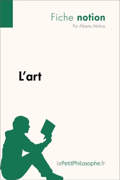 L'art (Fiche notion): LePetitPhilosophe.fr - Comprendre la philosophie