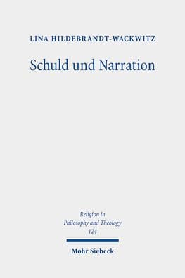 Schuld und Narration: Zur anthropologischen Bedingtheit und narrativen Aufarbeitung von Schuld in Auseinandersetzung mit Soren Kierkegaard, Hannah Arendt und Paul Ricoeur