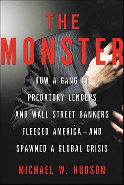 The Monster: How a Gang of Predatory Lenders and Wall Street Bankers Fleeced America-and Spawned a Global Crisis