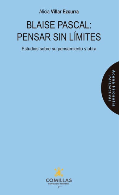 Blaise Pascal: Pensar sin límites: Estudios sobre su pensamiento y obra