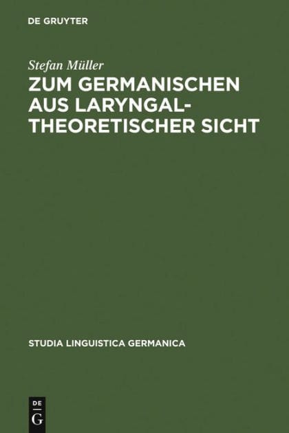 Zum Germanischen aus laryngaltheoretischer Sicht: Mit einer Einführung in die Grundlagen