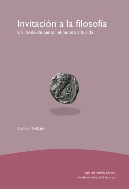 Invitación a la filosofía: Un modo de pensar el mundo y la vida