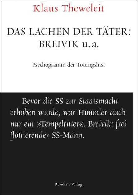 Das Lachen der Täter: Breivik u.a.: Psychogramm der Tötungslust
