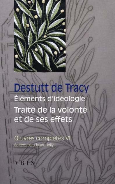 OEuvres completes tome VI: Elements d'ideologie Traite de la volonte et de ses effets