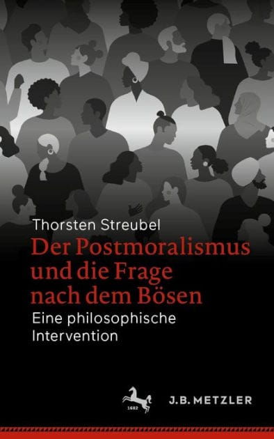 Der Postmoralismus und die Frage nach dem Bï¿½sen: Eine philosophische Intervention