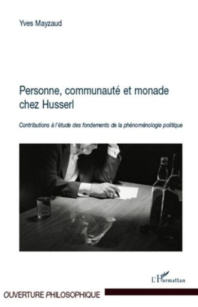 Personne, communauté et monade chez Husserl: Contributions à l'étude des fondements de la phénoménologie politique