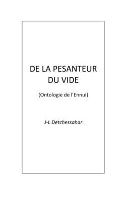 De la Pesanteur du Vide (Ontologie de l'Ennui)