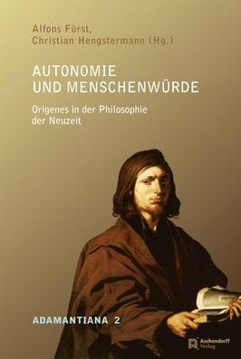 Autonomie und Menschenwurde: Origenes in der Philosophie der Neuzeit