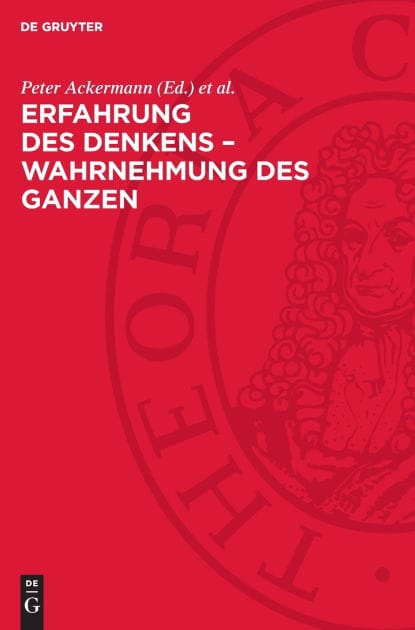 Erfahrung des Denkens - Wahrnehmung des Ganzen: Carl Friedrich von Weizsäcker als Physiker und Philosoph