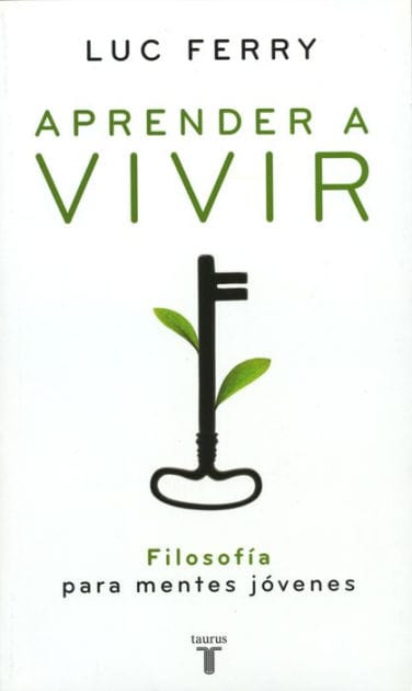 Aprender a vivir: Filosofía para mentes jóvenes
