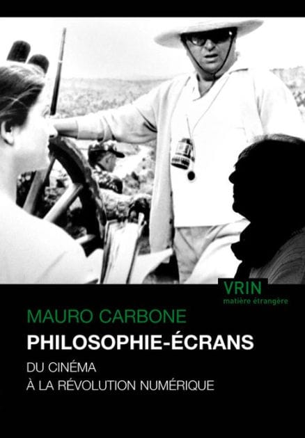 Philosophie-ecrans: Du cinema a la revolution numerique