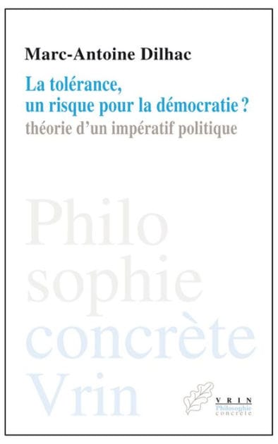 La tolerance, un risque pour la democratie?: Theorie d'un imperatif politique