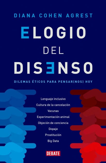 Elogio del disenso: Dilemas éticos para pensar (nos) hoy