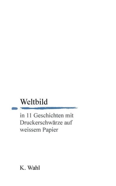 Weltbild: in 11 Geschichten mit Druckerschwärze auf weissem Papier