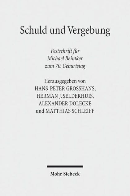 Schuld und Vergebung: Festschrift fur Michael Beintker zum 70. Geburtstag