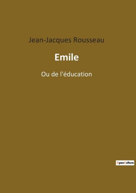 Emile: Ou de l'ï¿½ducation