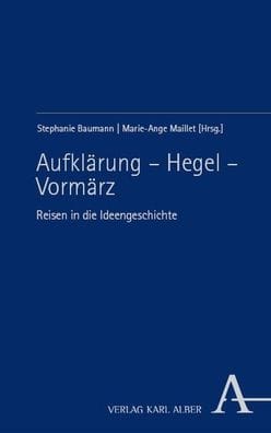 Aufklarung - Hegel - Vormarz: Reisen in die Ideengeschichte