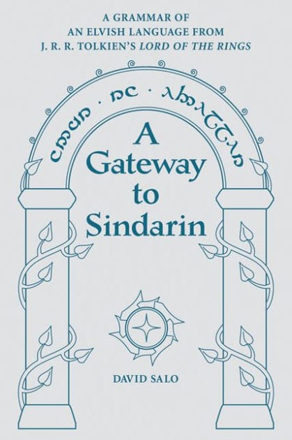 A Gateway to Sindarin: A Grammar of an Elvish Language from JRR Tolkien's Lord of the Rings
