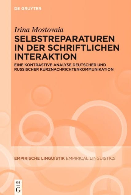 Selbstreparaturen in der schriftlichen Interaktion: Eine kontrastive Analyse deutscher und russischer Kurznachrichtenkommunikation