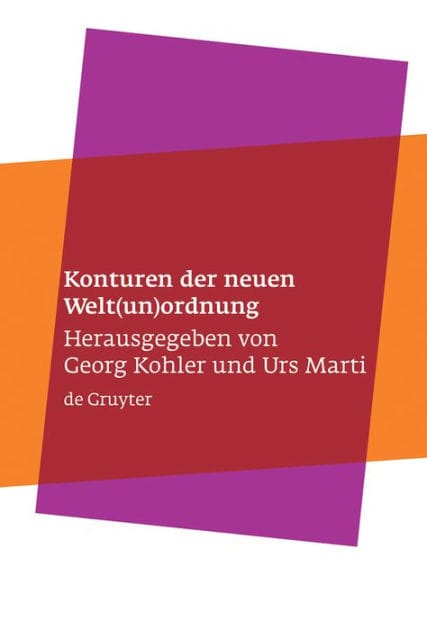 Konturen der neuen Welt(un)ordnung: Beiträge zu einer Theorie der normativen Prinzipien internationaler Politik