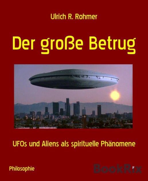 Der große Betrug: UFOs und Aliens als spirituelle Phänomene