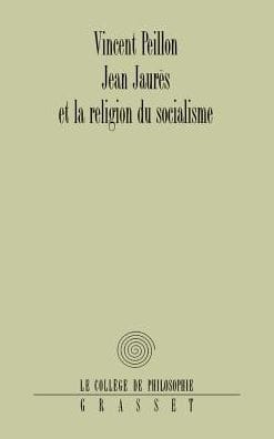 Jean Jaurï¿½s et la religion du socialisme