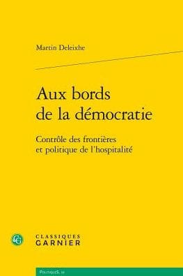 Aux bords de la democratie: Controle des frontieres et politique de l'hospitalite