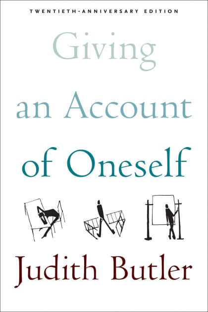 Giving an Account of Oneself: Twentieth Anniversary Edition, with a new preface by the author