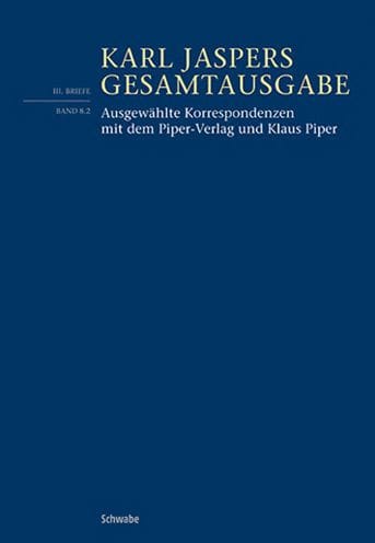 Ausgewahlte Korrespondenzen mit dem Piper-Verlag und Klaus Piper