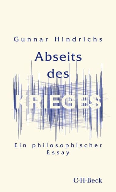Abseits des Krieges: Ein philosophischer Essay