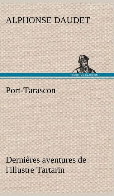 Port-Tarascon Dernières aventures de l'illustre Tartarin