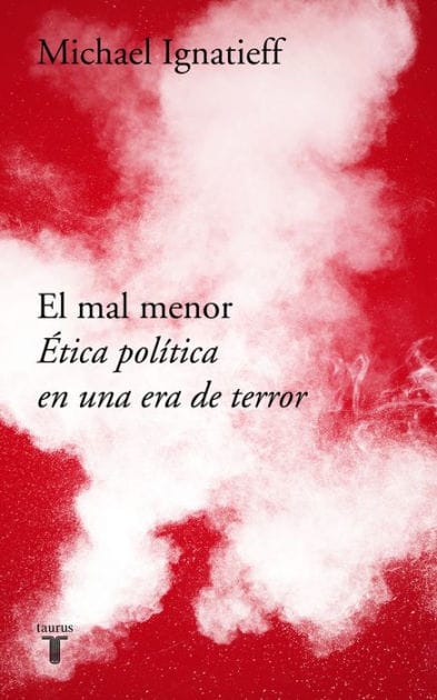 El mal menor: Ética política en una época de terror