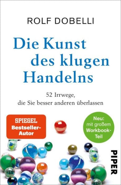 Die Kunst des klugen Handelns: Neuausgabe: komplett überarbeitet, mit großem Workbook-Teil