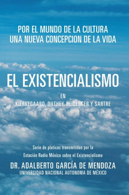 EL EXISTENCIALISMO EN KIERKEGAARD, DILTHEY, HEIDEGGER Y SARTRE