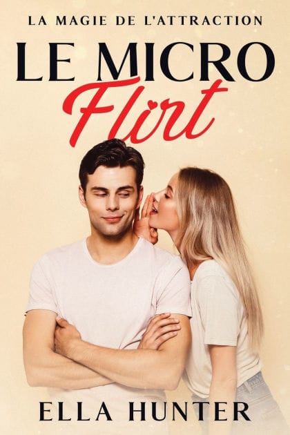 Le Micro Flirt: La magie de l'attraction