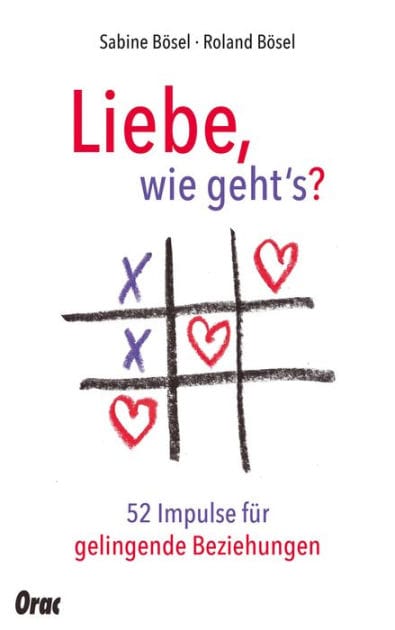 Liebe, wie geht's?: 52 Impulse für gelingende Beziehungen
