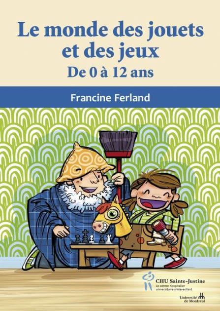 Monde des jouets et des jeux (Le): De 0 à 12 ans