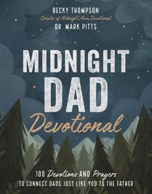 Midnight Dad Devotional: 100 Devotions and Prayers to Connect Dads Just Like You to the Father - The Perfect Christian Father's Day Gifts for Dad