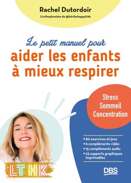 Le petit manuel pour aider les enfants à mieux respirer: Stress sommeil concentration
