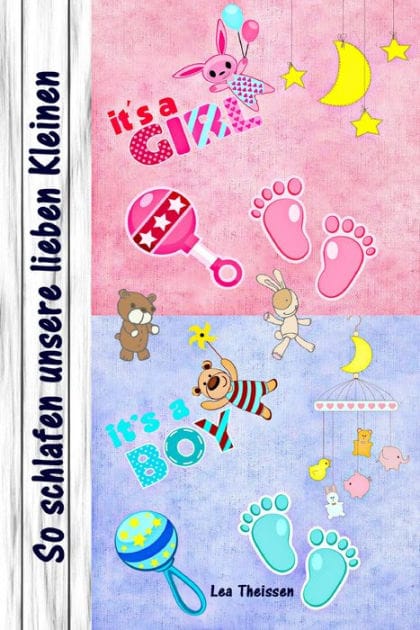 So schlafen unsere lieben Kleinen: Sanfter Babyschlaf ist (k)ein Kinderspiel (Babyschlaf-Ratgeber: Tipps zum Einschlafen & Durchschlafen im 1. Lebensjahr)