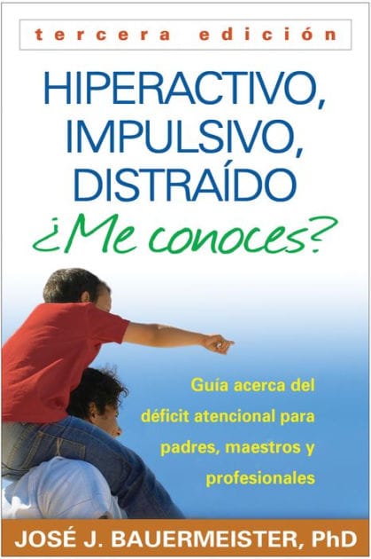 Hiperactivo, Impulsivo, Distraído Me conoces?: Guía Acerca del Déficit Atencional (TDAH) Para Padres, Maestros y Profesionales