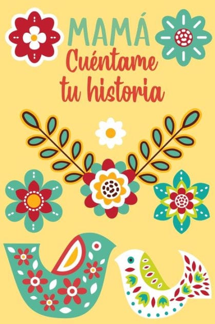Mamï¿½ Cuï¿½ntame tu historia: Un libro personalizado sobre la vida de tu Madre