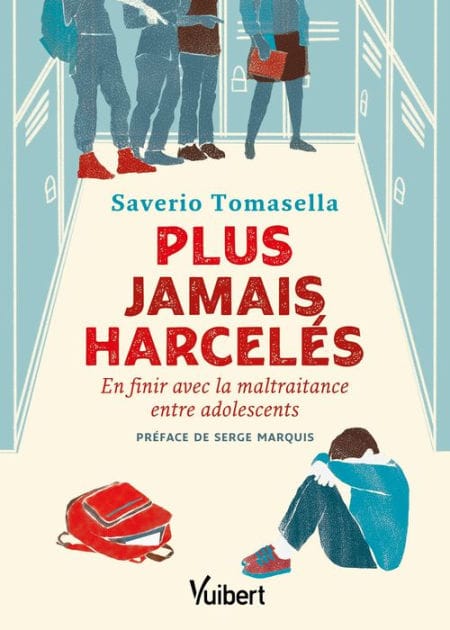Plus jamais harcelés: En finir avec la maltraitance entre adolescents