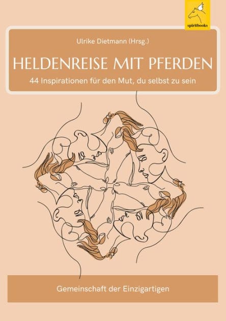 Heldenreise mit Pferden: 44 Inspirationen fu?r den Mut, du selbst zu sein