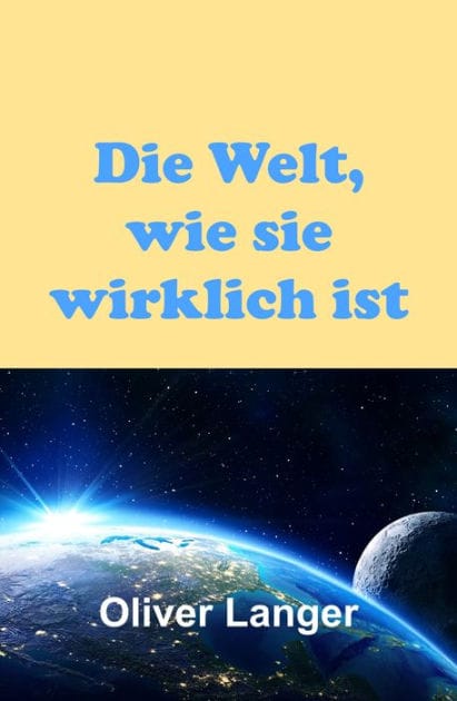 Die Welt, wie sie wirklich ist