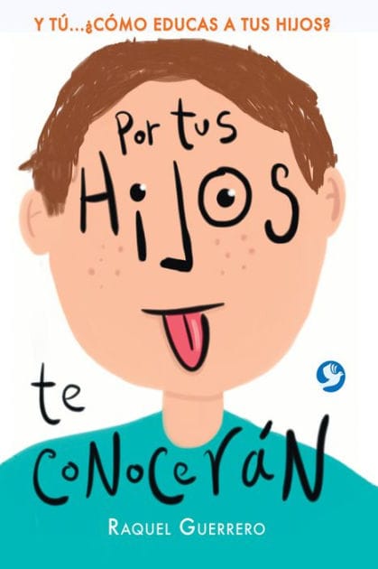 Por tus hijos de conocerï¿½n: Y tï¿½...ï¿½Cï¿½mo educas a tus hijos?