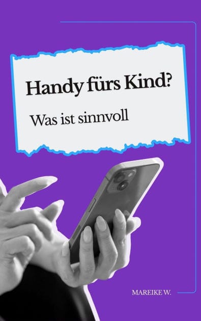 Handy fürs Kind?: Was ist sinnvoll