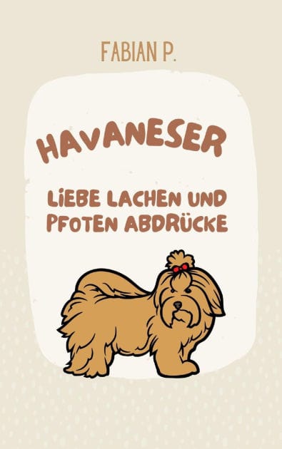 Havaneser: Liebe Lachen und Pfoten Abdrücke