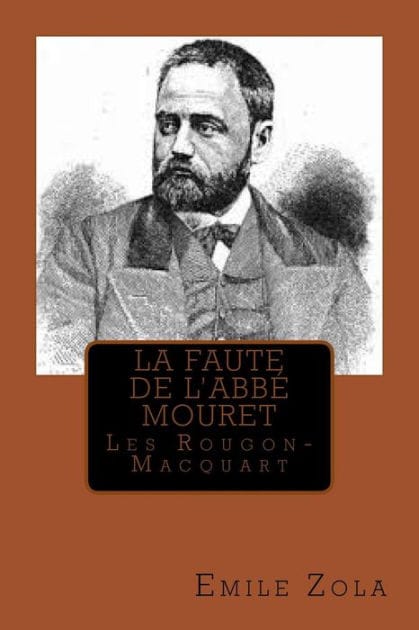 La faute de l'abbe Mouret: Les Rougon-Macquart